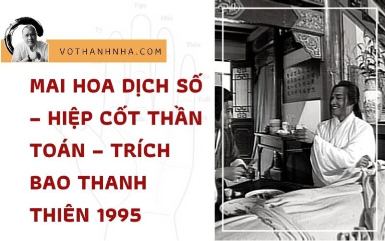 MAI HOA DỊCH SỐ – Hiệp Cốt Thần Toán – Trích Bao Thanh Thiên 1995